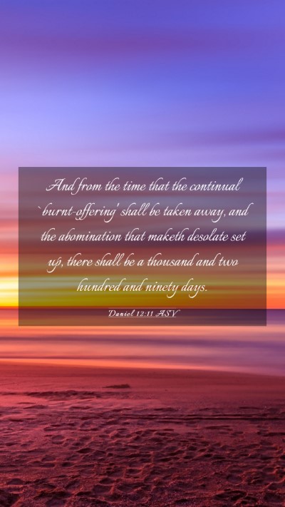 Picture 03 - Daniel 12:11 ASV Mobile Phone Wallpaper - And from the time that the continual - Mobile Bible Verse Wallpaper