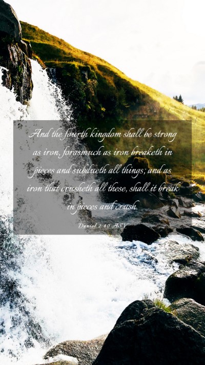 Picture 03 - Daniel 2:40 ASV Mobile Phone Wallpaper - And the fourth kingdom shall be strong as iron, - Mobile Bible Verse Wallpaper