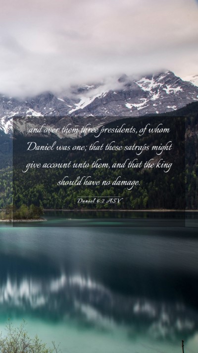 Picture 03 - Daniel 6:2 ASV Mobile Phone Wallpaper - and over them three presidents, of whom Daniel - Mobile Bible Verse Wallpaper