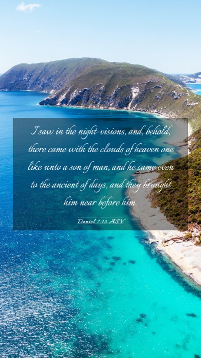 Picture 03 - Daniel 7:13 ASV Mobile Phone Wallpaper - I saw in the night-visions, and, behold, there - Mobile Bible Verse Wallpaper