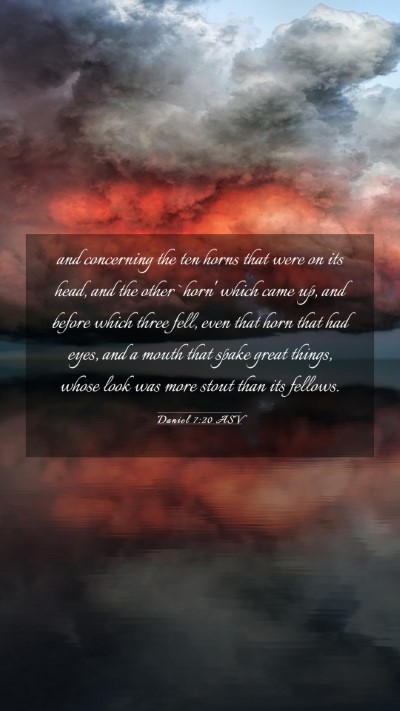 Picture 03 - Daniel 7:20 ASV Mobile Phone Wallpaper - and concerning the ten horns that were on its - Mobile Bible Verse Wallpaper
