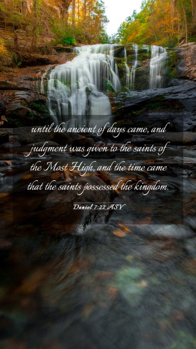 Picture 03 - Daniel 7:22 ASV Mobile Phone Wallpaper - until the ancient of days came, and judgment was - Mobile Bible Verse Wallpaper