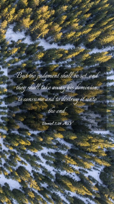 Picture 03 - Daniel 7:26 ASV Mobile Phone Wallpaper - But the judgment shall be set, and they shall - Mobile Bible Verse Wallpaper