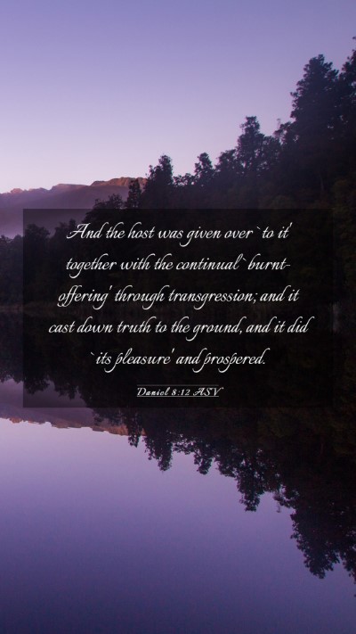 Picture 03 - Daniel 8:12 ASV Mobile Phone Wallpaper - And the host was given over `to it' together with - Mobile Bible Verse Wallpaper