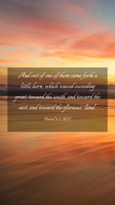 Picture 03 - Daniel 8:9 ASV Mobile Phone Wallpaper - And out of one of them came forth a little horn, - Mobile Bible Verse Wallpaper