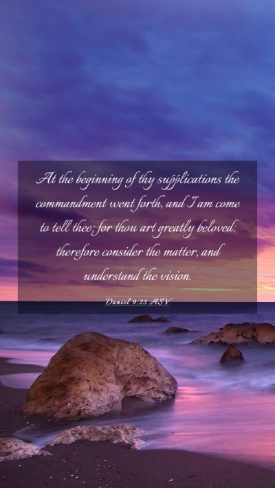 Picture 03 - Daniel 9:23 ASV Mobile Phone Wallpaper - At the beginning of thy supplications the - Mobile Bible Verse Wallpaper
