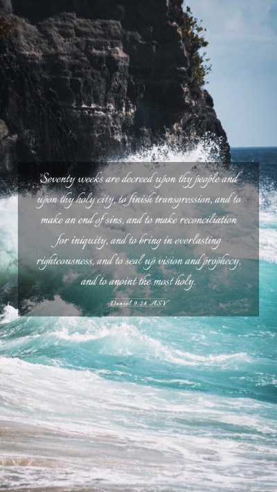 Picture 03 - Daniel 9:24 ASV Mobile Phone Wallpaper - Seventy weeks are decreed upon thy people and - Mobile Bible Verse Wallpaper