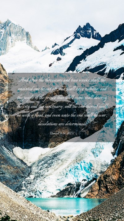 Picture 03 - Daniel 9:26 ASV Mobile Phone Wallpaper - And after the threescore and two weeks shall the - Mobile Bible Verse Wallpaper