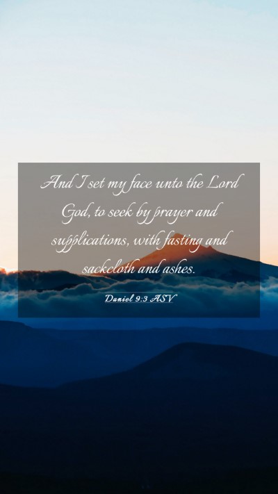 Picture 03 - Daniel 9:3 ASV Mobile Phone Wallpaper - And I set my face unto the Lord God, to seek by - Mobile Bible Verse Wallpaper