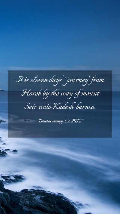 Picture 03 - Deuteronomy 1:2 ASV Mobile Phone Wallpaper - It is eleven days' `journey' from Horeb by the - Mobile Bible Verse Wallpaper