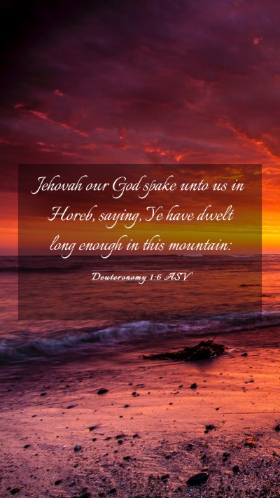 Picture 03 - Deuteronomy 1:6 ASV Mobile Phone Wallpaper - Jehovah our God spake unto us in Horeb, saying, - Mobile Bible Verse Wallpaper