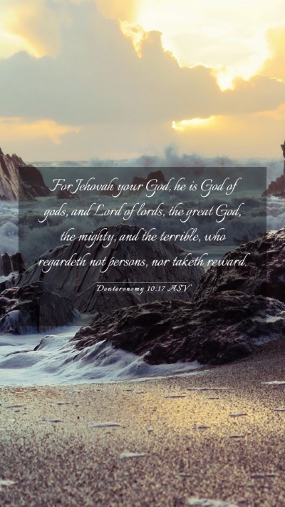 Picture 03 - Deuteronomy 10:17 ASV Mobile Phone Wallpaper - For Jehovah your God, he is God of gods, and Lord - Mobile Bible Verse Wallpaper