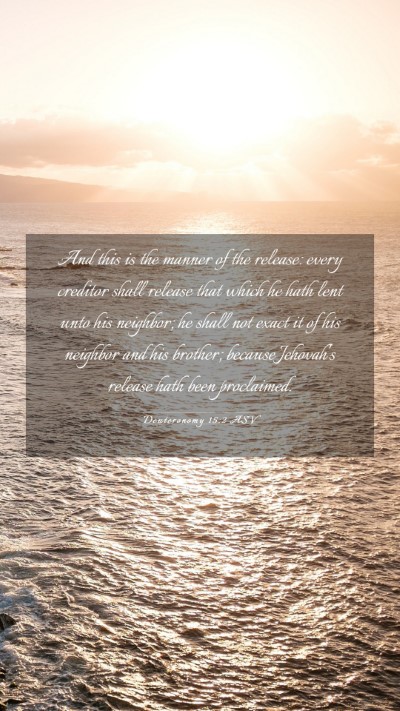 Picture 03 - Deuteronomy 15:2 ASV Mobile Phone Wallpaper - And this is the manner of the release: every - Mobile Bible Verse Wallpaper