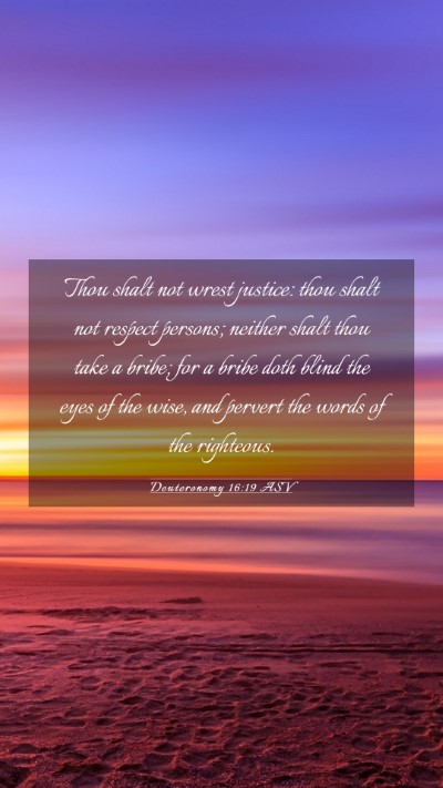 Picture 03 - Deuteronomy 16:19 ASV Mobile Phone Wallpaper - Thou shalt not wrest justice: thou shalt not - Mobile Bible Verse Wallpaper