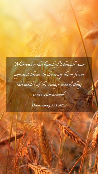 Picture 03 - Deuteronomy 2:15 ASV Mobile Phone Wallpaper - Moreover the hand of Jehovah was against them, to - Mobile Bible Verse Wallpaper