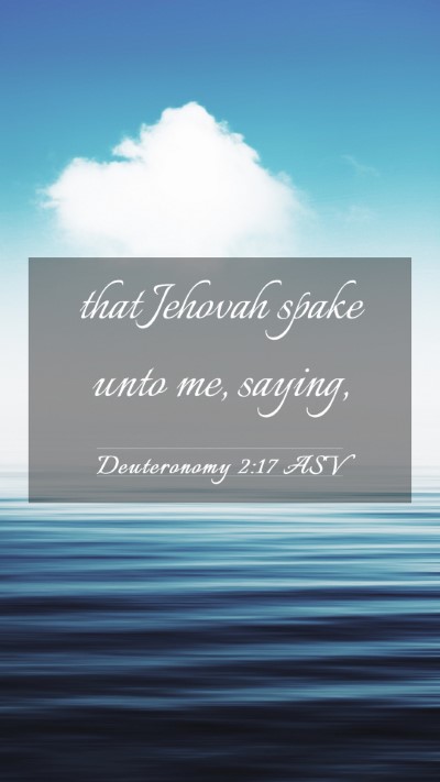 Picture 03 - Deuteronomy 2:17 ASV Mobile Phone Wallpaper - that Jehovah spake unto me, - Mobile Bible Verse Wallpaper