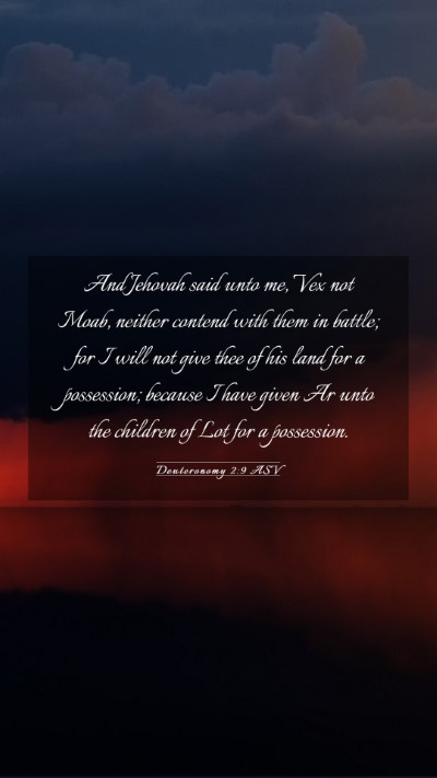 Picture 03 - Deuteronomy 2:9 ASV Mobile Phone Wallpaper - And Jehovah said unto me, Vex not Moab, neither - Mobile Bible Verse Wallpaper