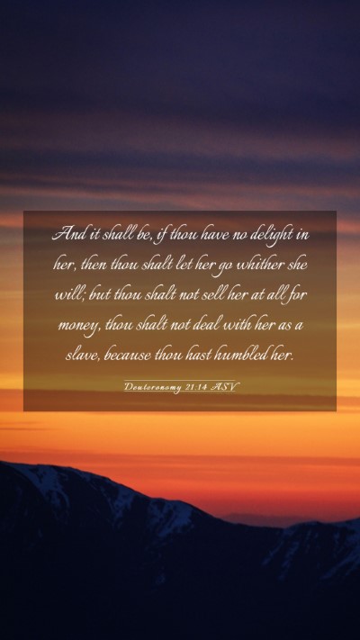 Picture 03 - Deuteronomy 21:14 ASV Mobile Phone Wallpaper - And it shall be, if thou have no delight in her, - Mobile Bible Verse Wallpaper