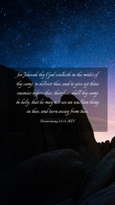 Picture 03 - Deuteronomy 23:14 ASV Mobile Phone Wallpaper - for Jehovah thy God walketh in the midst of thy - Mobile Bible Verse Wallpaper
