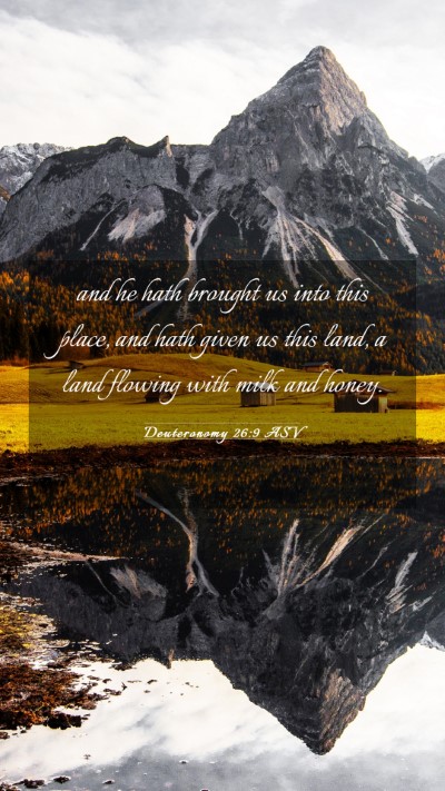 Picture 03 - Deuteronomy 26:9 ASV Mobile Phone Wallpaper - and he hath brought us into this place, and hath - Mobile Bible Verse Wallpaper