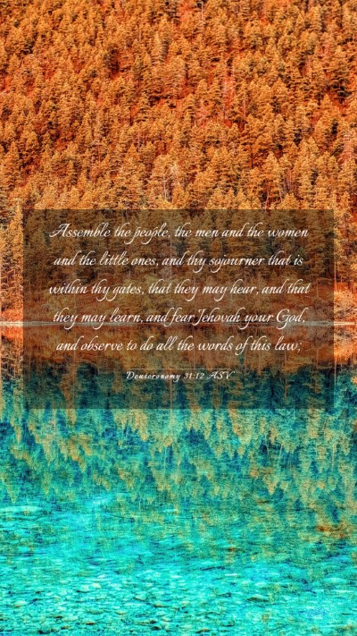 Picture 03 - Deuteronomy 31:12 ASV Mobile Phone Wallpaper - Assemble the people, the men and the women and - Mobile Bible Verse Wallpaper