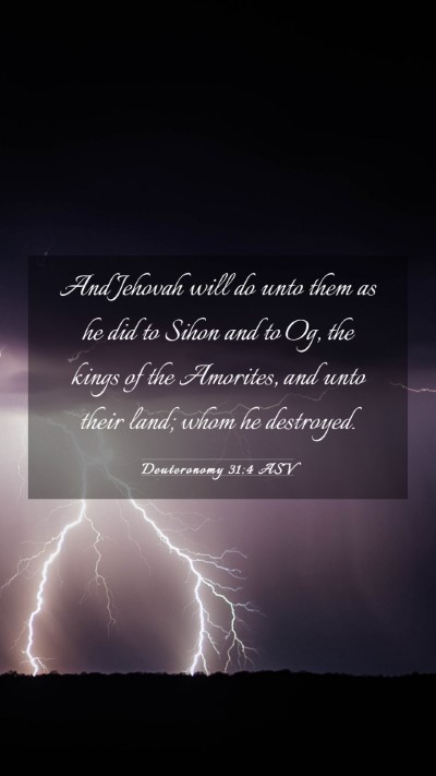 Picture 03 - Deuteronomy 31:4 ASV Mobile Phone Wallpaper - And Jehovah will do unto them as he did to Sihon - Mobile Bible Verse Wallpaper