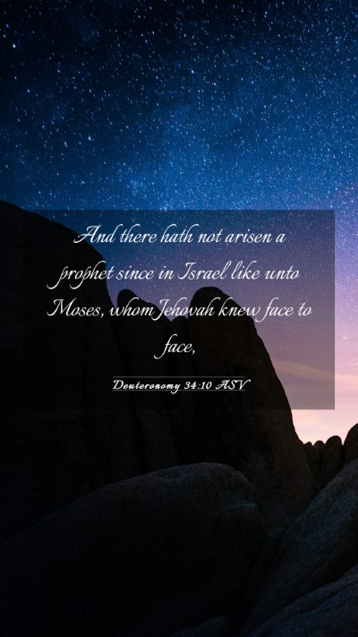 Picture 03 - Deuteronomy 34:10 ASV Mobile Phone Wallpaper - And there hath not arisen a prophet since in - Mobile Bible Verse Wallpaper