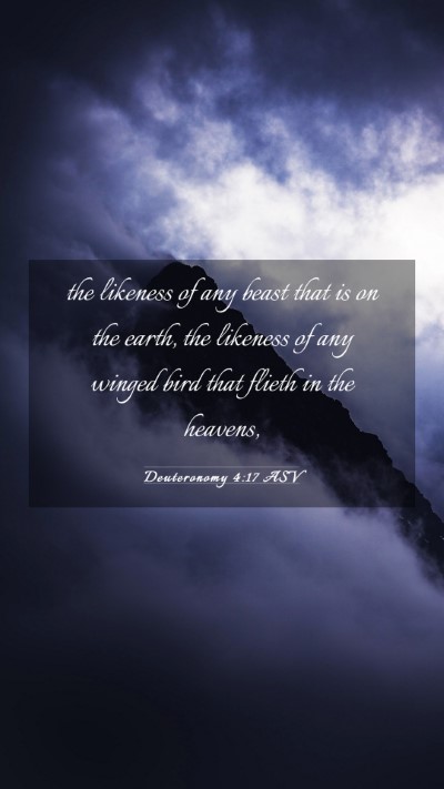 Picture 03 - Deuteronomy 4:17 ASV Mobile Phone Wallpaper - the likeness of any beast that is on the earth, - Mobile Bible Verse Wallpaper