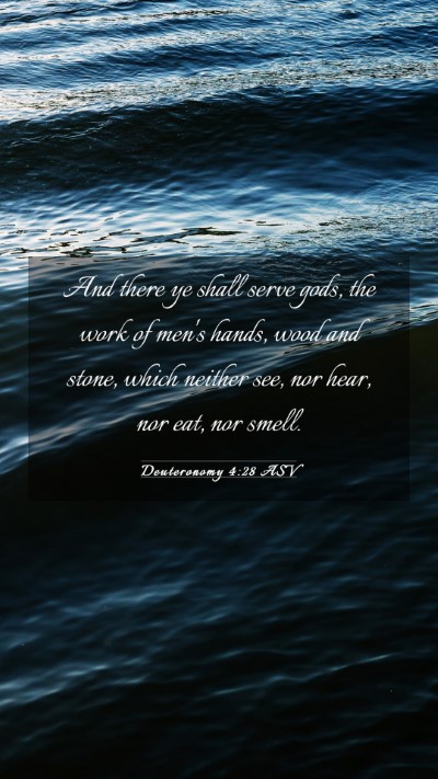Picture 03 - Deuteronomy 4:28 ASV Mobile Phone Wallpaper - And there ye shall serve gods, the work of men's - Mobile Bible Verse Wallpaper