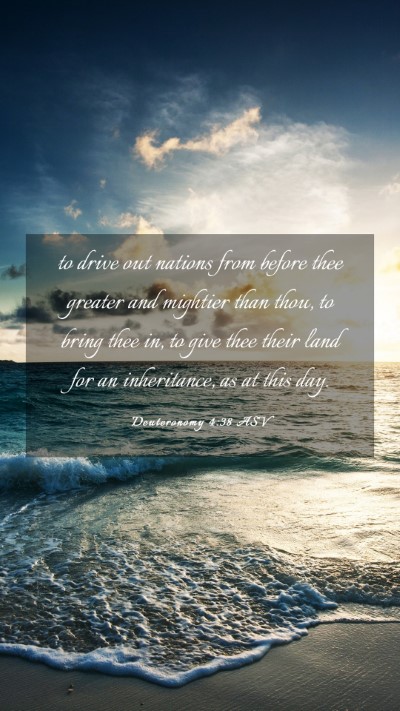 Picture 03 - Deuteronomy 4:38 ASV Mobile Phone Wallpaper - to drive out nations from before thee greater and - Mobile Bible Verse Wallpaper
