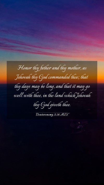 Picture 03 - Deuteronomy 5:16 ASV Mobile Phone Wallpaper - Honor thy father and thy mother, as Jehovah thy - Mobile Bible Verse Wallpaper