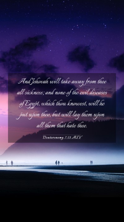 Picture 03 - Deuteronomy 7:15 ASV Mobile Phone Wallpaper - And Jehovah will take away from thee all - Mobile Bible Verse Wallpaper