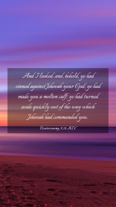 Picture 03 - Deuteronomy 9:16 ASV Mobile Phone Wallpaper - And I looked, and, behold, ye had sinned against - Mobile Bible Verse Wallpaper