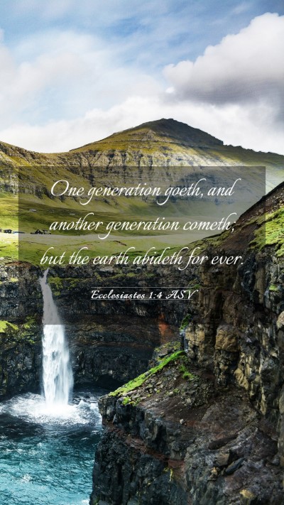 Picture 03 - Ecclesiastes 1:4 ASV Mobile Phone Wallpaper - One generation goeth, and another generation - Mobile Bible Verse Wallpaper