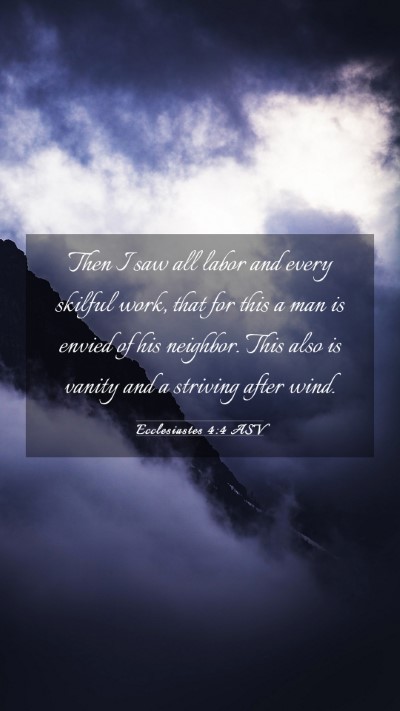 Picture 03 - Ecclesiastes 4:4 ASV Mobile Phone Wallpaper - Then I saw all labor and every skilful work, that - Mobile Bible Verse Wallpaper