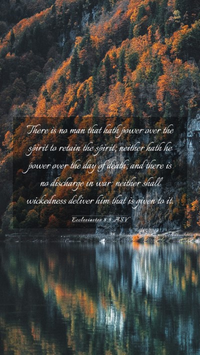 Picture 03 - Ecclesiastes 8:8 ASV Mobile Phone Wallpaper - There is no man that hath power over the spirit - Mobile Bible Verse Wallpaper