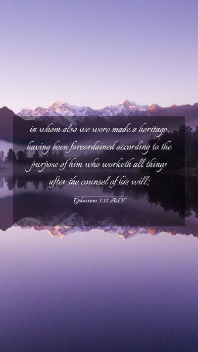 Picture 03 - Ephesians 1:11 ASV Mobile Phone Wallpaper - in whom also we were made a heritage, having been - Mobile Bible Verse Wallpaper