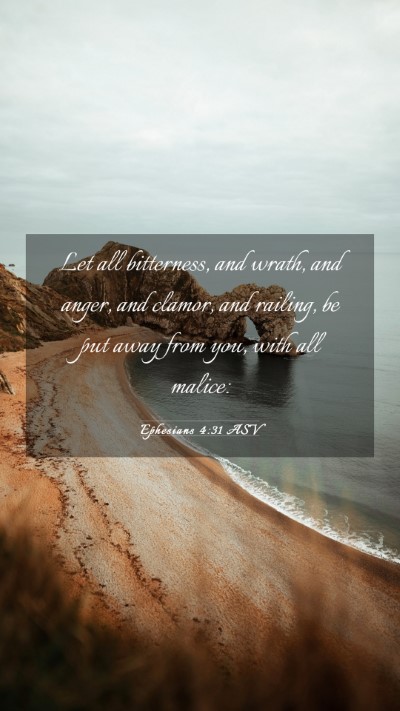 Picture 03 - Ephesians 4:31 ASV Mobile Phone Wallpaper - Let all bitterness, and wrath, and anger, and - Mobile Bible Verse Wallpaper