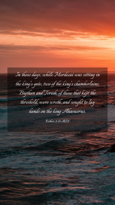 Picture 03 - Esther 2:21 ASV Mobile Phone Wallpaper - In those days, while Mordecai was sitting in the - Mobile Bible Verse Wallpaper