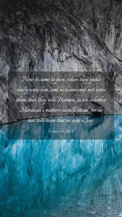 Picture 03 - Esther 3:4 ASV Mobile Phone Wallpaper - Now it came to pass, when they spake daily unto - Mobile Bible Verse Wallpaper