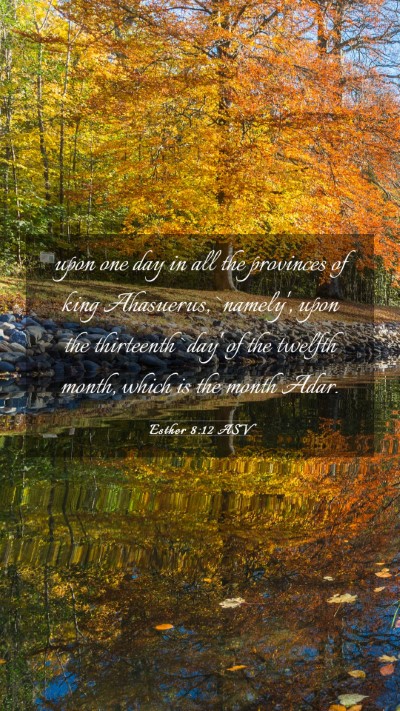 Picture 03 - Esther 8:12 ASV Mobile Phone Wallpaper - upon one day in all the provinces of king - Mobile Bible Verse Wallpaper