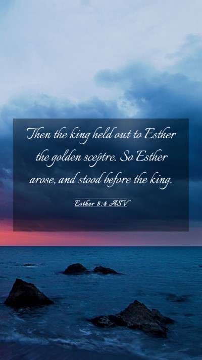 Picture 03 - Esther 8:4 ASV Mobile Phone Wallpaper - Then the king held out to Esther the golden - Mobile Bible Verse Wallpaper
