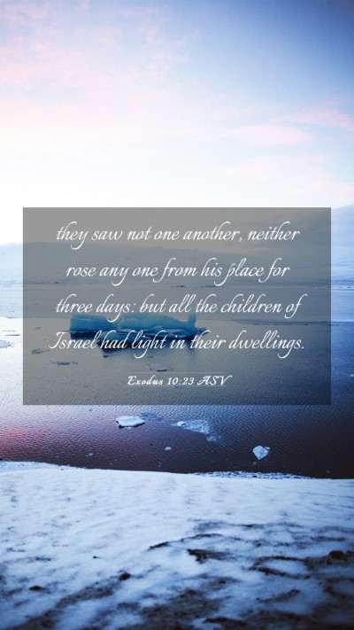 Picture 03 - Exodus 10:23 ASV Mobile Phone Wallpaper - they saw not one another, neither rose any one - Mobile Bible Verse Wallpaper