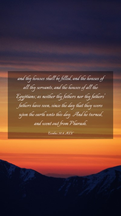 Picture 03 - Exodus 10:6 ASV Mobile Phone Wallpaper - and thy houses shall be filled, and the houses of - Mobile Bible Verse Wallpaper