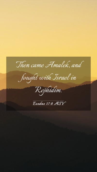 Picture 03 - Exodus 17:8 ASV Mobile Phone Wallpaper - Then came Amalek, and fought with Israel in - Mobile Bible Verse Wallpaper