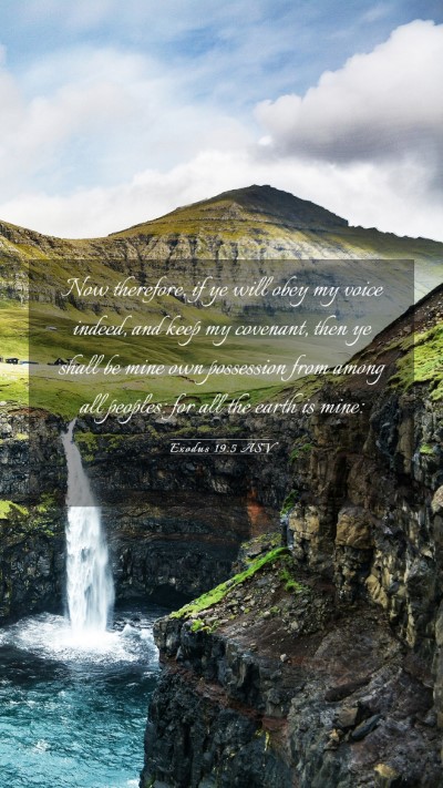 Picture 03 - Exodus 19:5 ASV Mobile Phone Wallpaper - Now therefore, if ye will obey my voice indeed, - Mobile Bible Verse Wallpaper