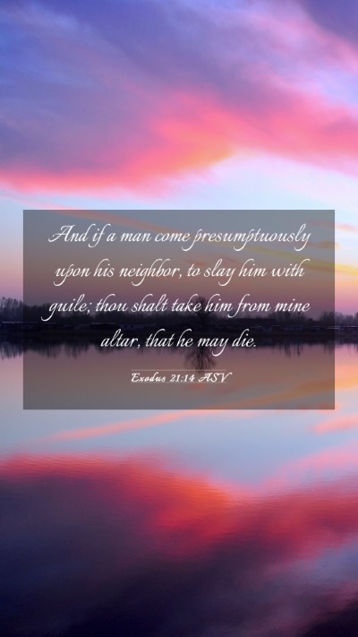 Picture 03 - Exodus 21:14 ASV Mobile Phone Wallpaper - And if a man come presumptuously upon his - Mobile Bible Verse Wallpaper