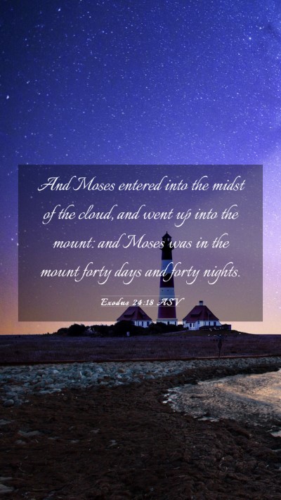 Picture 03 - Exodus 24:18 ASV Mobile Phone Wallpaper - And Moses entered into the midst of the cloud, - Mobile Bible Verse Wallpaper