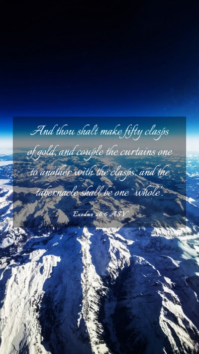 Picture 03 - Exodus 26:6 ASV Mobile Phone Wallpaper - And thou shalt make fifty clasps of gold, and - Mobile Bible Verse Wallpaper