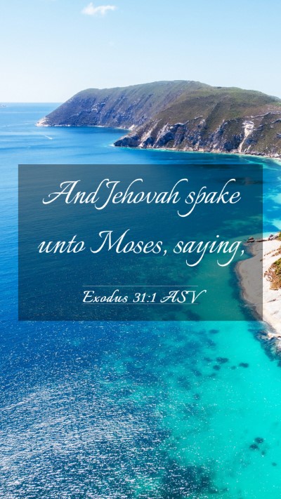 Picture 03 - Exodus 31:1 ASV Mobile Phone Wallpaper - And Jehovah spake unto Moses, - Mobile Bible Verse Wallpaper